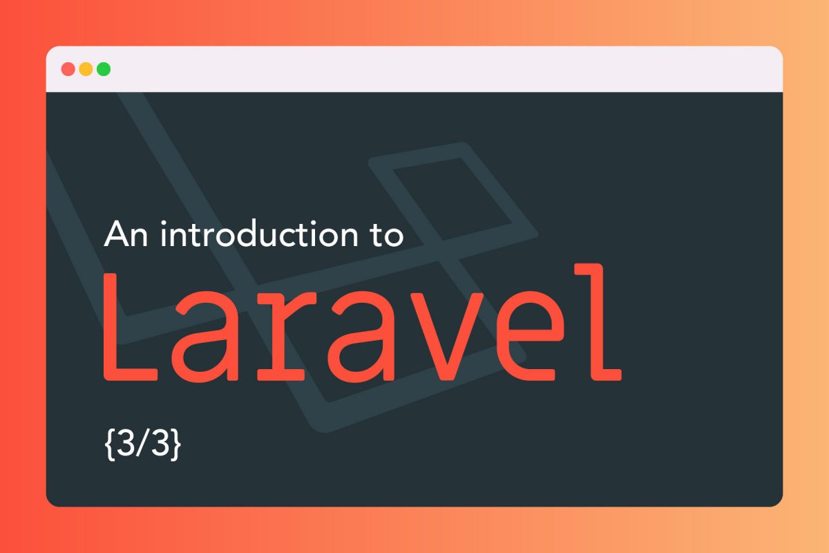 Introduction to Laravel - Part 3 of 3 - Twilo Creative